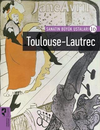 Toulouse-Lautrec - Sanatın Büyük Ustaları 16 | HayalPerest Kitap (Ciltsiz) - Resim 1