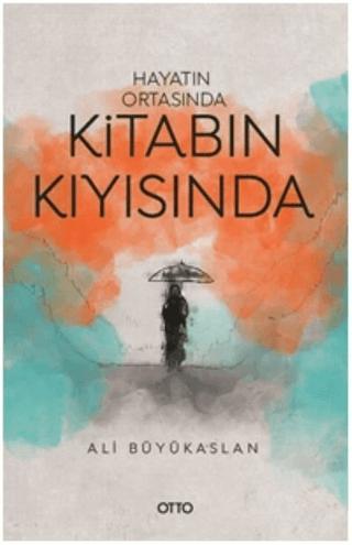 Hayatın Ortasında Kitabın Kıyısında | Otto Yayınları (Ciltsiz) - Resim 1