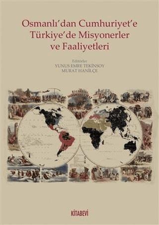 Osmanlı’dan Cumhuriyete Türkiye’de Misyonerler ve Faaliyetleri | Kitabevi Yayınları (Ciltsiz) - Resim 1