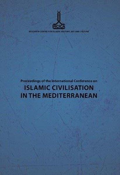 Proceedings of the International Conference on Islamic Civilisation in the Mediterranean İngilizce - Türkçe - Arapça | IRCICA Yayınları (Ciltli) - Resim 1