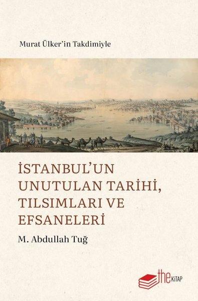İstanbul'un Unutulan Tarihi Tılsımları ve Efsaneleri | The Kitap (İnce Kapak) - Resim 1