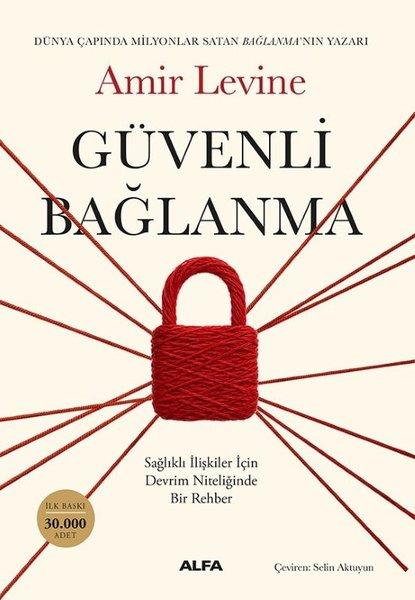 Güvenli Bağlanma - Sağlıklı İlişkiler İçin Devrim Niteliğinde Bir Rehber | Alfa Yayıncılık (İnce Kapak) - Resim 1