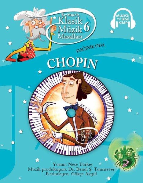 Klasik Müzik Masalları 6 - Chopin | Doğan ve Egmont Yayıncılık - Masal-Şiir Dizisi (İnce Kapak) - Resim 1