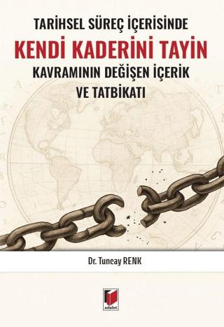 Tarihsel Süreç İçerisinde Kendi Kaderini Tayin Kavramının Değişen İçerik ve Tatbikatı