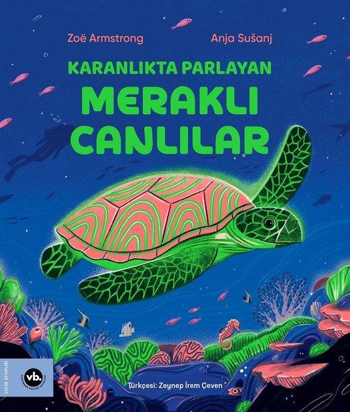 Karanlıkta Parlayan Meraklı Canlılar | VakıfBank Kültür Yayınları (İnce Kapak) - Resim 1