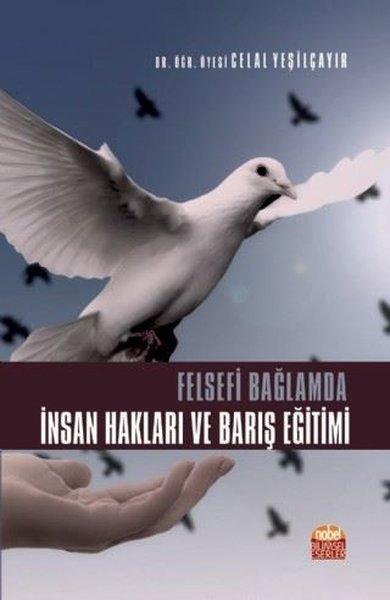 Felsefi Bağlamda İnsan Hakları ve Barış Eğitimi | Nobel Bilimsel Eserler (İnce Kapak) - Resim 1