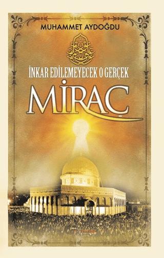 İnkar Edilemeyecek O Gerçek Miraç | Tulpars Yayınevi (Ciltsiz) - Resim 1