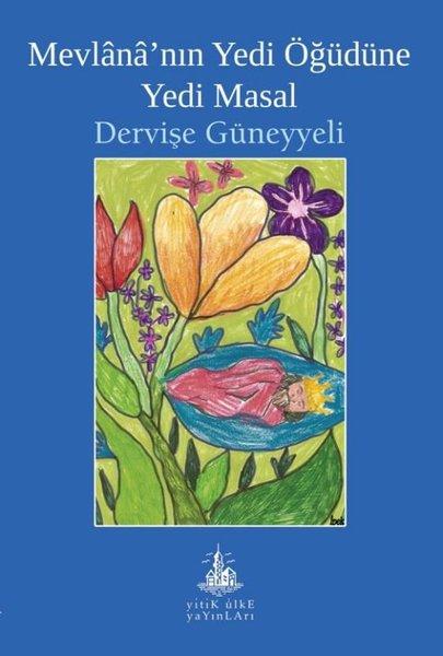 Mevlana'nın Yedi Öğüdüne Yedi Masal | Yitik Ülke Yayınları (İnce Kapak) - Resim 1