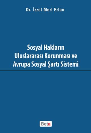 Sosyal Hakların Uluslararası Korunması ve Avrupa Sosyal Şartı Sistemi | Beta Yayınevi (Ciltsiz) - Resim 1