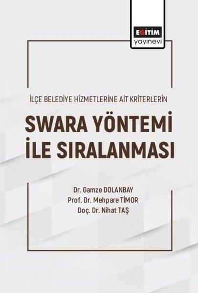 Swara Yöntemi ile Sıralanması - İlçe Belediye Hizmetlerine Ait Kriterlerin | Eğitim Yayınevi (İnce Kapak) - Resim 1