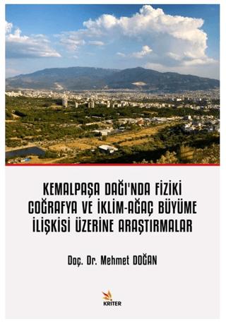 Kemalpaşa Dağı’nda Fiziki Coğrafya ve İklim-Ağaç Büyüme İlişkisi Üzerine Araştırmalar