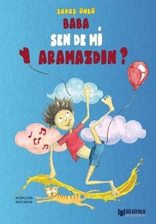 Baba Sen De mi Yaramazdın? | Bilgiyolu Kültür Yayınları (Ciltsiz) - Resim 1