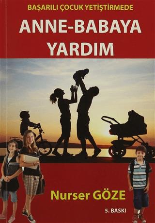 Başarılı Çocuk Yetiştirmede Anne Babaya Yardım | Yazarın Kendi Yayını - Nurser Göze (Ciltsiz) - Resim 1