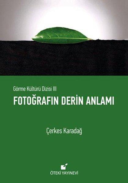 Fotoğrafın Derin Anlamı | Öteki Yayınevi - Yaratıcı Fotoğraf Dizisi (Ciltli) - Resim 2