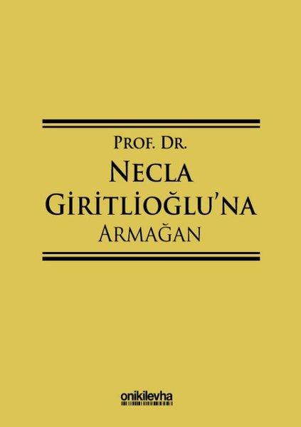 Prof.Dr. Necla Giritlioğlu'na Armağan | On İki Levha Yayıncılık (Ciltli) - Resim 1