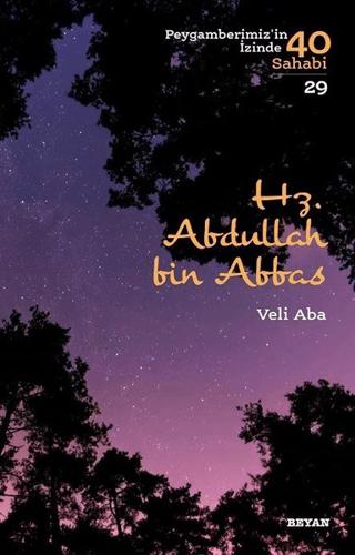 Hz. Abdullah bin Abbas - Peygamberimiz'in İzinde 40 Sahabi/29