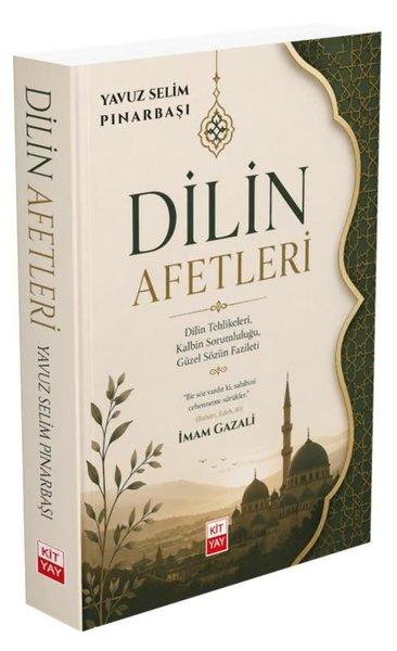 Dilin Afetleri: İmam Gazali - Dilin Tehlikeleri Kalbin Sorumluluğu Güzel Sözün Fazileti | Kityay (İnce Kapak) - Resim 1
