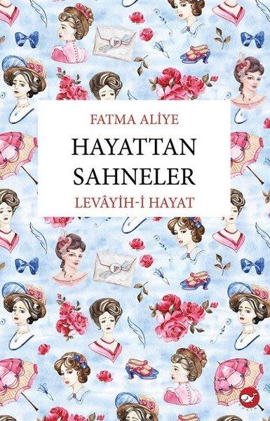 Hayattan Sahneler Levayih-i Hayat | Beyaz Balina Yayınları (İnce Kapak) - Resim 1