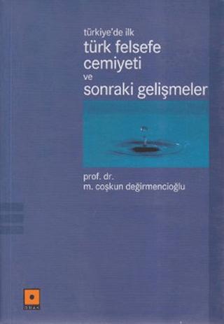 Türkiye’de İlk Türk Felsefe Cemiyeti ve Sonraki Gelişmeler | Odak Yayınevi (Ciltsiz) - Resim 1