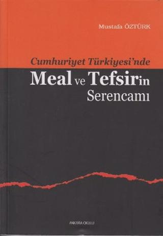 Cumhuriyet Türkiyesi’nde Meal ve Tefsirin Serencamı | Ankara Okulu Yayınları (Ciltsiz) - Resim 1