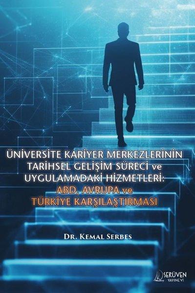 Üniversite Kariyer Merkezlerinin Tarihsel Gelişim Süreci ve Uygulamadaki Hizmetleri: ABD Avrupa ve | Serüven Yayınevi (İnce Kapak) - Resim 1