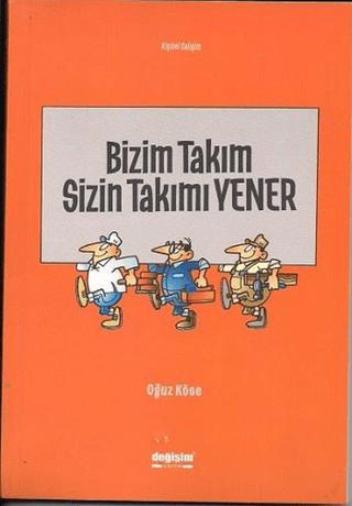 Bizim Takım Sizin Takımı Yener | Değişim Yayınları (Ciltsiz) - Resim 1