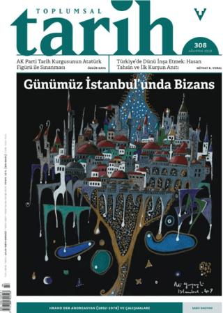 Toplumsal Tarih Dergisi Sayı: 308 Ağustos 2019 | Tarih Vakfı Yurt Yayınları - Toplumsal Tarih Dergisi (Ciltsiz) - Resim 1