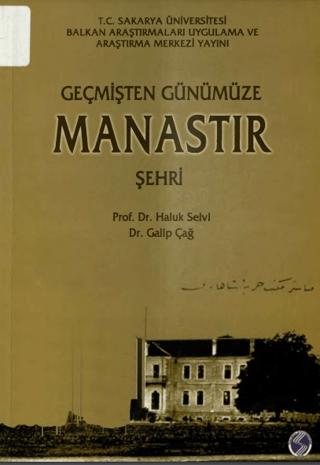 Geçmişten Günümüze Manastır Şehri | Sakarya Üniversitesi Kültür Yayınları (Ciltsiz) - Resim 1