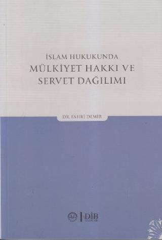 İslam Hukukunda Mülkiyet Hakkı ve Servet Dağılımı
