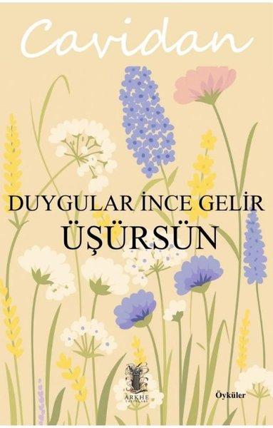 Duygular İnce Gelir Üşürsün - Öyküler | Arkhe Yayınları (İnce Kapak) - Resim 1