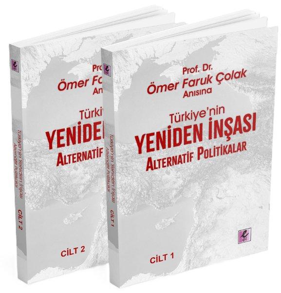 Türkiyenin Yeniden İnşası: Alternatif Politikalar Seti - Prof. Dr. Ömer Faruk Çolak Anısına - 2 Kitap Takım | Efil Yayınevi Yayınları (İnce Kapak) - Resim 1