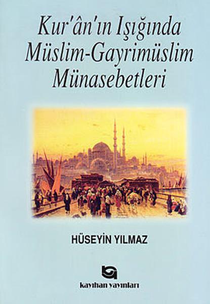 Kur'an'ın Işığında Müslim - Gayrimüslim Münasebetleri | Kayıhan Yayınları (İnce Kapak) - Resim 1