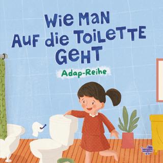 Wie Man Auf die Toilette Geht (Almanca, Tuvaleti Nasıl Kullanırım) | Puset Kitap (Ciltli) - Resim 1