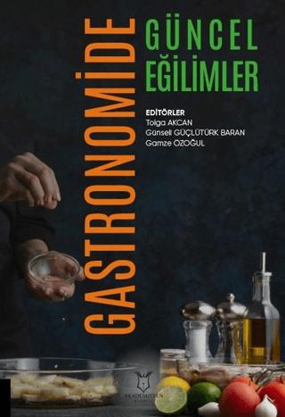 Gastronomide Güncel Eğilimler | Akademisyen Kitabevi (Ciltsiz) - Resim 1
