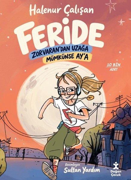 Feride - Zorvaran'dan Uzağa Mümkünse Ay'a | Doğan Çocuk (İnce Kapak) - Resim 1
