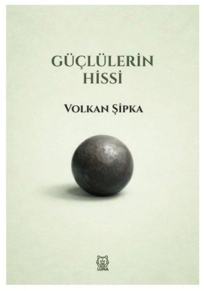 Güçlülerin Hissi | Luna Yayınları (İnce Kapak) - Resim 1