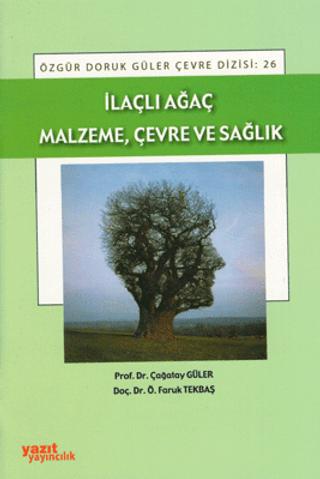 İlaçlı Ağaç Malzeme, Çevre ve Sağlık | Yazıt Yayıncılık (Ciltsiz) - Resim 1