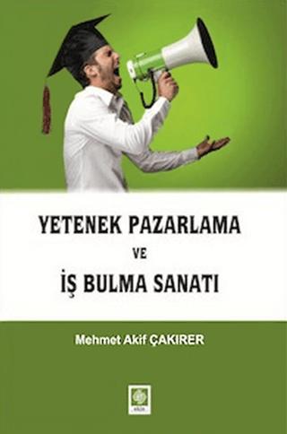 Yetenek Pazarlama ve İş Bulma Sanatı