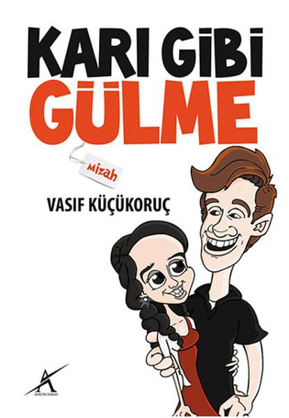Karı Gibi Gülme | Avrupa Yakası Yayınları (İnce Kapak) - Resim 1