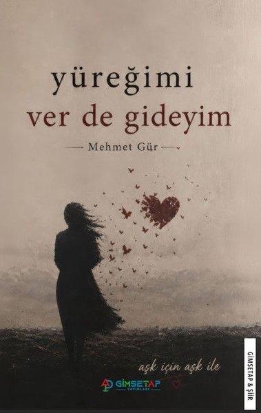Yüreğimi Ver de Gideyim | Gimsetap Yayınları (İnce Kapak) - Resim 1