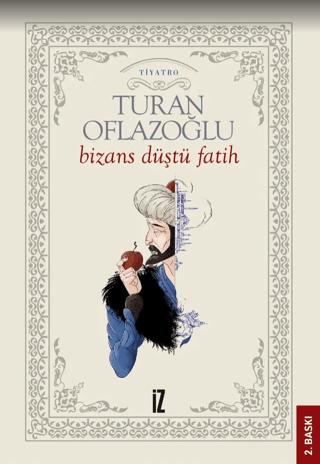 Bizans Düştü: Fatih | İz Yayıncılık (Ciltsiz) - Resim 1