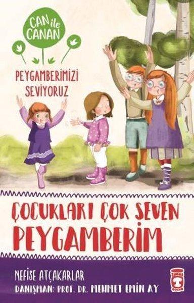 Çocukları Çok Seven Peygamberim-Can ile Canan Peygamberimizi Seviyoruz | Timaş Çocuk (İnce Kapak) - Resim 1