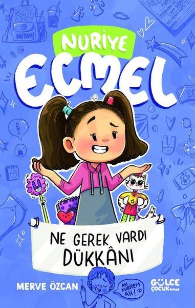 Ne Gerek Vardı Dükkanı - Nuriye Ecmel 4 | Gülce Çocuk (İnce Kapak) - Resim 1