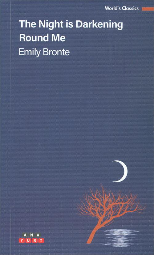 The Night is Darkening Round Me - Emily Bronte - Anayurt Yayınları