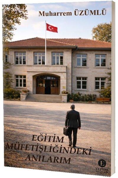 Eğitim Müfettişliğindeki Anılarım | Elpida Yayıncılık (İnce Kapak) - Resim 1