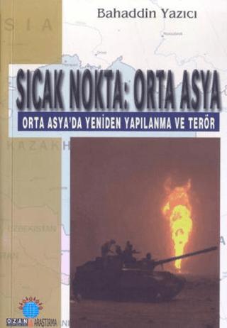 Sıcak Nokta: Orta Asya | Ozan Yayıncılık (Ciltsiz) - Resim 1