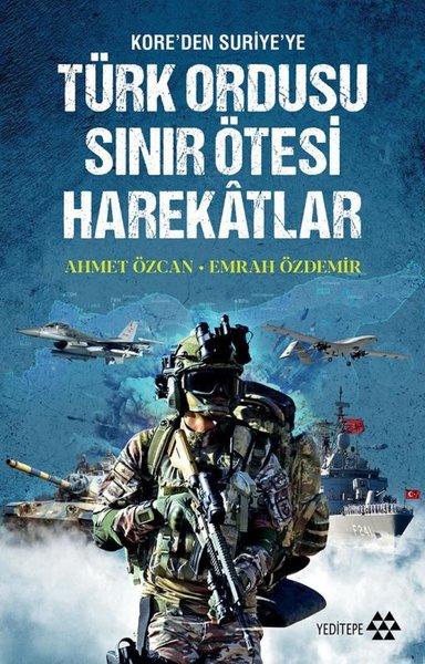 Kore'den Suriye'ye Türk Ordusu Sınır Ötesi Harekatlar | Yeditepe Yayınevi (e-Kitap) - Resim 1