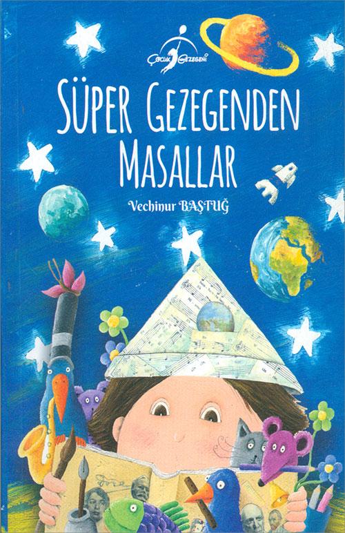 Süper Gezegenden Masallar - Vechinur Baştuğ - Çocuk Gezegeni | Çocuk Gezegeni - Resim 1