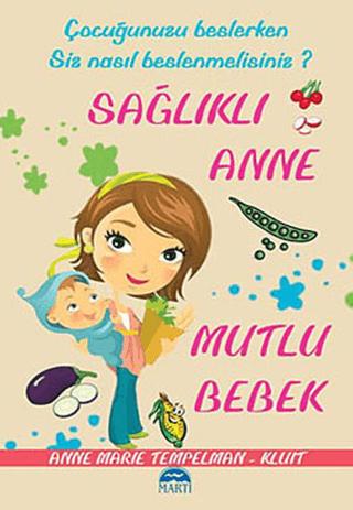 Sağlıklı Anne Mutlu Bebek | Martı Yayınları (Ciltsiz) - Resim 1