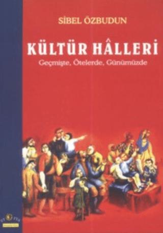 Kültür Halleri Geçmişte, Ötelerde, Günümüzde